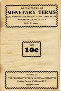 Definitions of Monetary Terms and Words Used in the United States from the Progressive Point of View