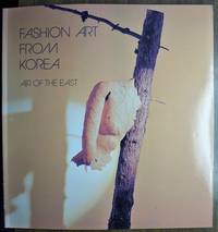 FASHION ART FROM KOREA: AIR OF THE EAST FASHION ART FROM KOREA: AIR OF THE EAST