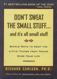 Don't Sweat the Small Stuff Don't Sweat the Small Stuff