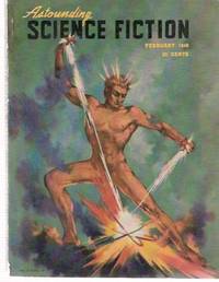 Astounding Science Fiction Stories February 1948, Volume XL ( 40 ), Number 6 (includes: There is no Defense; New Lives for Old; Cosmetics; Children of the Lens ) Astounding Science Fiction Stories February 1948, Volume XL ( 40 ), Number 6 (includes: There is no Defense; New Lives for Old; Cosmetics; Children of the Lens )