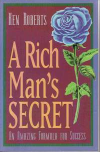 A RICH MAN'S SECRET: AN AMAZING FORMULA FOR SUCCESS A RICH MAN'S SECRET: AN AMAZING FORMULA FOR SUCCESS
