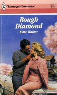 Rough Diamond (Harlequin Romance, No 2826) Rough Diamond (Harlequin Romance, No 2826)