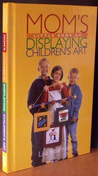 Mom's Little Book Of Displaying Children's Art