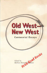 Old West - New West Centennial Essays Old West - New West Centennial Essays