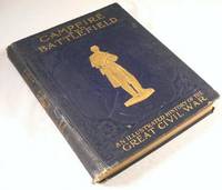 Campfire and Battlefield: An Illustrated History of the Campaigns and Conflicts of the Great Civil War