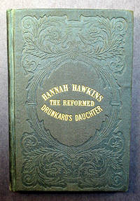 HANNAH HAWKINS, THE REFORMED DRUNKARD'S DAUGHTER