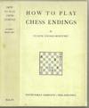 How to Play Chess Endings