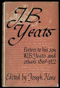 J.B. Yeats Letters to his Son W.B. Yeats and Others 1869-1922