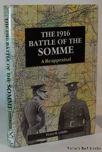 The 1916 Battle Of The Somme A Reappraisal