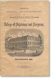 1888-9. Annual Announcement and Catalogue of the College of Physicians and Surgeons, Baltimore, MD