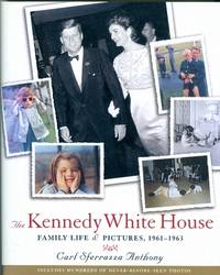 The Kennedy White House: Family Life & Pictures 1961-1963 (SIGNED) The Kennedy White House: Family Life & Pictures 1961-1963 (SIGNED)
