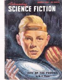 Astounding Science Fiction Stories August 1951, Volume XLVII ( 47 ), Number 6 (includes: City of the Phoenix; The Soul-Empty Ones; The Bodyguard; Courtesy; Prometheus; Monkey Wrench; The Price ) Astounding Science Fiction Stories August 1951, Volume XLVII ( 47 ), Number 6 (includes: City of the Phoenix; The Soul-Empty Ones; The Bodyguard; Courtesy; Prometheus; Monkey Wrench; The Price )