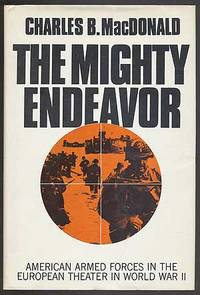 The Mighty Endeavor: American Armed Forces in the European Theater in World War II
