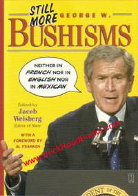 Still More George W. Bushisms Neither in French nor in English nor  in Mexican