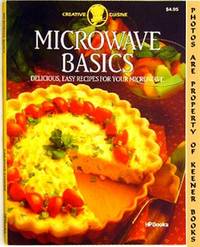 Microwave Basics (Delicious, Easy Recipes For Your Microwave): Creative  Cuisine Series Series