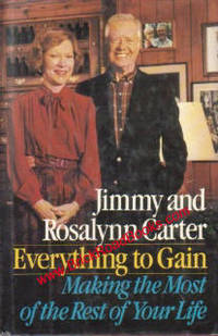 Everything To Gain:  Making the Most of the Rest of Your Life