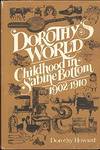 DOROTHY'S WORLD: Childhood in Sabine Bottom 1902-1910 DOROTHY'S WORLD: Childhood in Sabine Bottom 1902-1910