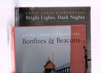 GREAT LAKES LIGHTHOUSES: Bright Lights, Dark Nights ---with Bonfires and Beacons ---2 Volumes -Signed Copies GREAT LAKES LIGHTHOUSES: Bright Lights, Dark Nights ---with Bonfires and Beacons ---2 Volumes -Signed Copies