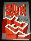 Blind Mazes: A Study of Love