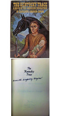 THE KENTUCKY TRACE. A Novel of the American Revolution. Signed by the author