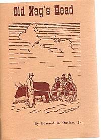 OLD NAG'S HEAD : Personal Recollections and Some History of the Region in North Carolina Where Our First Colonists Landed