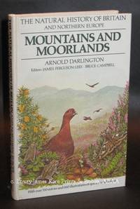 Mountains and Moorlands  The Natural History of Britain and Northern Europe