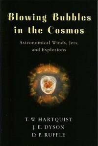 Blowing Bubbles in the Cosmos: Astronomical Winds, Jets, and Explosions