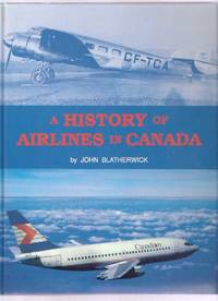 A History of Airlines in Canada ( Canadian Aviation / Airliner History ) A History of Airlines in Canada ( Canadian Aviation / Airliner History )