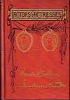 Actors and Actresses of Great Britain and the United States From the Days of David Garrick to the Present Time