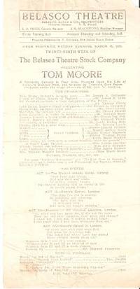 BELASCO THEATRE...PRESENTING "TOM MOORE"...ROMANTIC COMEDY IN FOUR ACTS, FOUNDED UPON THE LIFE OF IRELAND'S GREATEST POET
