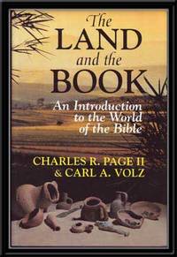 The Land and the Book: An Introduction to the World of the Bible