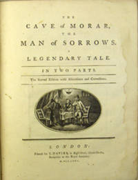 THE CAVE OF MORAR, THE MAN OF SORROWS. A Legendary Tale. In Two Parts