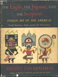 The Eagle, the Jaguar, and the Serpent: Indian Art of the Americas : North America : Alaska, Canada, the United States The Eagle, the Jaguar, and the Serpent: Indian Art of the Americas : North America : Alaska, Canada, the United States