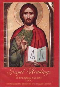 Gospel Readings for the Liturgical Year 2007 Year C Gospel Readings for the Liturgical Year 2007 Year C