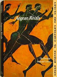 Aegean Rivals The Persians Imperial Greece (Empires Their Rise And Fall) Aegean Rivals The Persians Imperial Greece (Empires Their Rise And Fall)