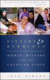 Victims and Heroines: Women, Welfare and the Egyptian State [Paperback]  by