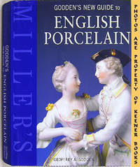 Miller's: Godden's New Guide To English Porcelain Miller's: Godden's New Guide To English Porcelain