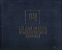 General Motors The First 75 years of Transportation Products