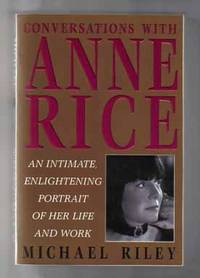 Conversations With Anne Rice  - 1st Edition/1st Printing
