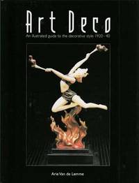 ART DECO : An Illustrated Guide to the Decorative Style 1920-40