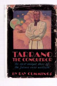 Tarrano the Conqueror ---by Ray Cummings Tarrano the Conqueror ---by Ray Cummings