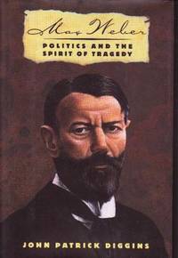 Max Weber: Politics and the Spirit of Tragedy