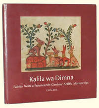 Kalila wa Dimma: Fables from a Fourteenth-Century Arabic Manuscript Kalila wa Dimma: Fables from a Fourteenth-Century Arabic Manuscript