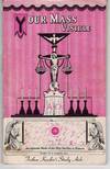 Your Mass Visible - an Intimate Study of the Holy Sacrifice in Pictures  Father Kessler's Study Aids