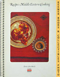 Recipes: Middle Eastern Cooking: Foods Of The World Series Recipes: Middle Eastern Cooking: Foods Of The World Series