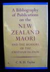 A Bibliography of Publications on the New Zealand Maori and the Moriori of the Chatham Islands