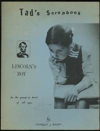 Tad's Scrapbook - Lincoln's Boy; 200 cartoons of his father's day;  Comments and Poems, including Alice in Wonderland! [*SIGNED*]