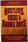 Hustlers, Rogues & Bubble Boys: White-Collar Mischief in New Zealand
