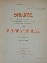 Salome [Subtitle]: Drama in einem Aufzuge nach Oscar Wilde's gleichnamiger Dichtung in deutscher &Uuml;bersetzung von Hedwig Lachmann... Op. 54. Klavier-Auszug mit Text von Otto Singer