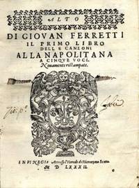 Il Primo [Secondo, Tertia] Libro delle Canzoni, [Subtitle]: Alla Napolitana a Cinque Voci. Novamente ristampate. [Alto and Tenore parts]
